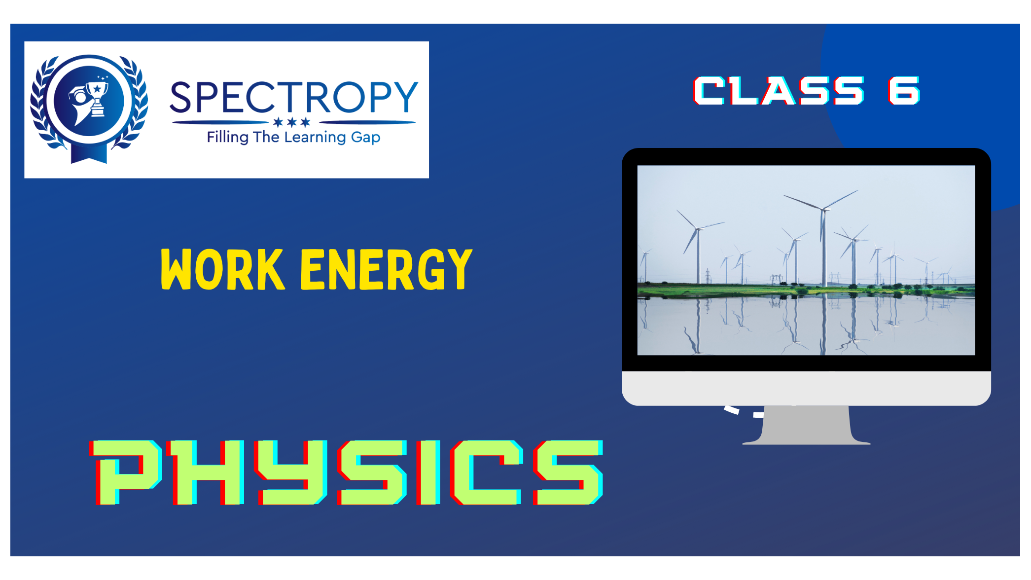 Elementary 6 Physics WORK ENERGY AND POWER From SPECTROPY Based